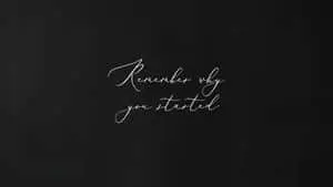 Black Aesthetic Quotes Desktop Remember Why You Started