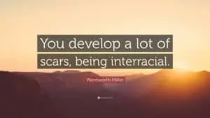 Interracial Wentworth Miller Quote