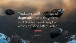 Tradition In Times Of Dogmatic Revolution