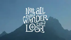 Wander And Lost Quotes Desktop