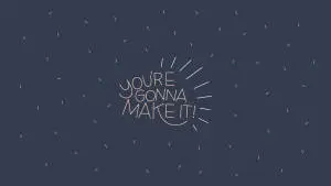 You're Gonna Make It Pinterest Aesthetic